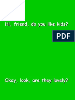 Friend, Do You Like Kids