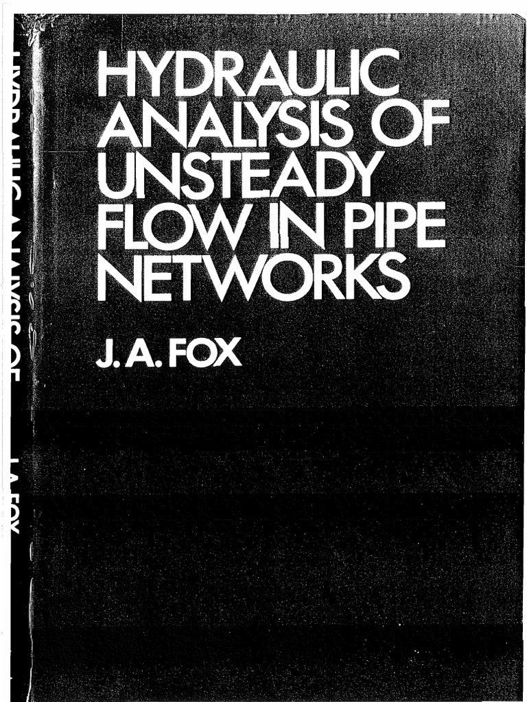 BB907 Fox J A Hydraulic Analysis of Unsteady Flow in Pipe Networks | PDF