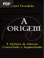 A ORIGEM - A história de Gênesis comentada e segmentada