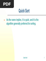 Quick Sort: As The Name Implies, It Is Quick, and It Is The Algorithm Generally Preferred For Sorting