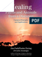 Jim PathFinder Ewing - Healing Plants and Animals From A Distance - Curative Principles and Applications