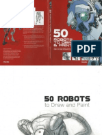 50 Robots To Draw and Paint Create Fantastic Robot Characters For Comic Books, Computer Games, and Graphic Novels PDF