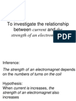 To Investigate The Relationship Between Current and The: Strength of An Electromagnet