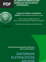 Condutas Médicas no paciente com distúrbios eletrolíticos agudos.Curso de Condutas Médicas nas Intercorrências em Paciente Internado.CREMEC