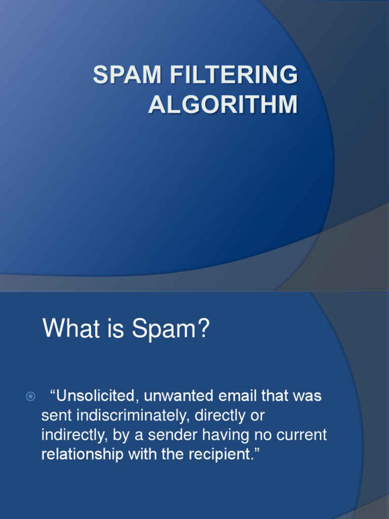 SPAM FILTERING ALGORITHM.pptx | Email Spam | Areas Of Computer Science