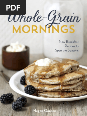 Whole-Grain Mornings by Megan Gordon - Recipes 