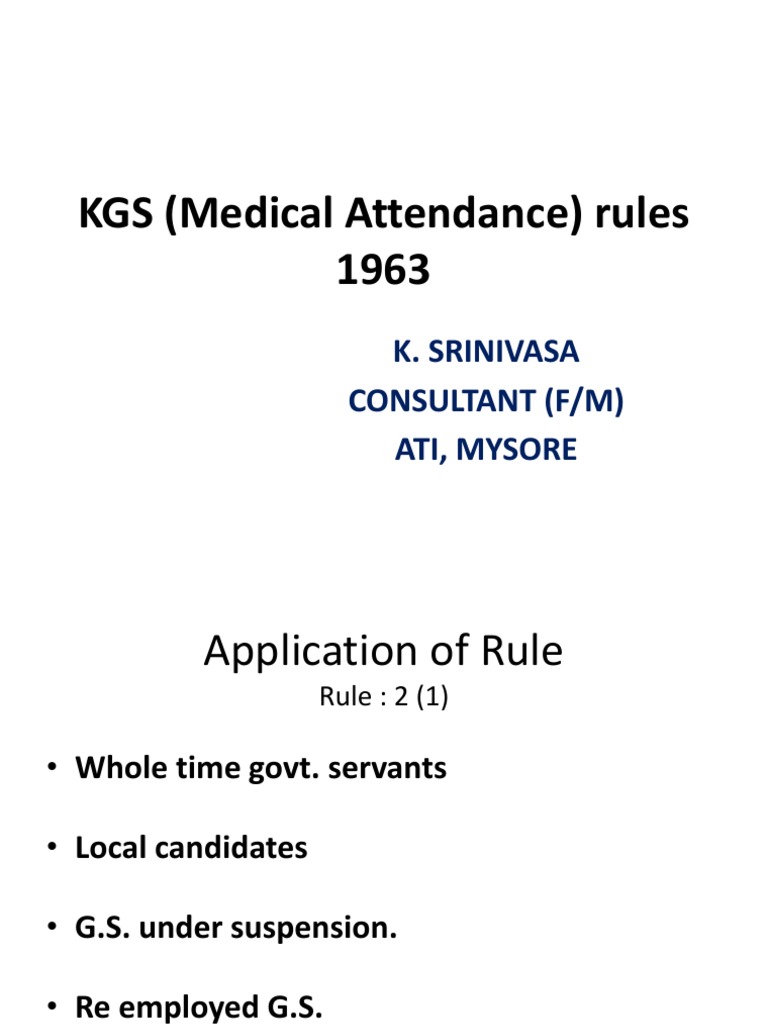 KGS (Medical Attendance) rules 1963.ppt Hospital Surgery