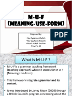 M-U-F (Meaning-Use-Form) : Prepared By: - Nur Syazmimi Salleh - Nur Syuhada Husaini - Nurul Atikah Ibrahim PISMP 4.10