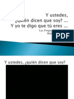 Pregunta 5 - ¿ Quién Dicen Que Soy... ?, Y Yo Te Digo Que Tú Eres...