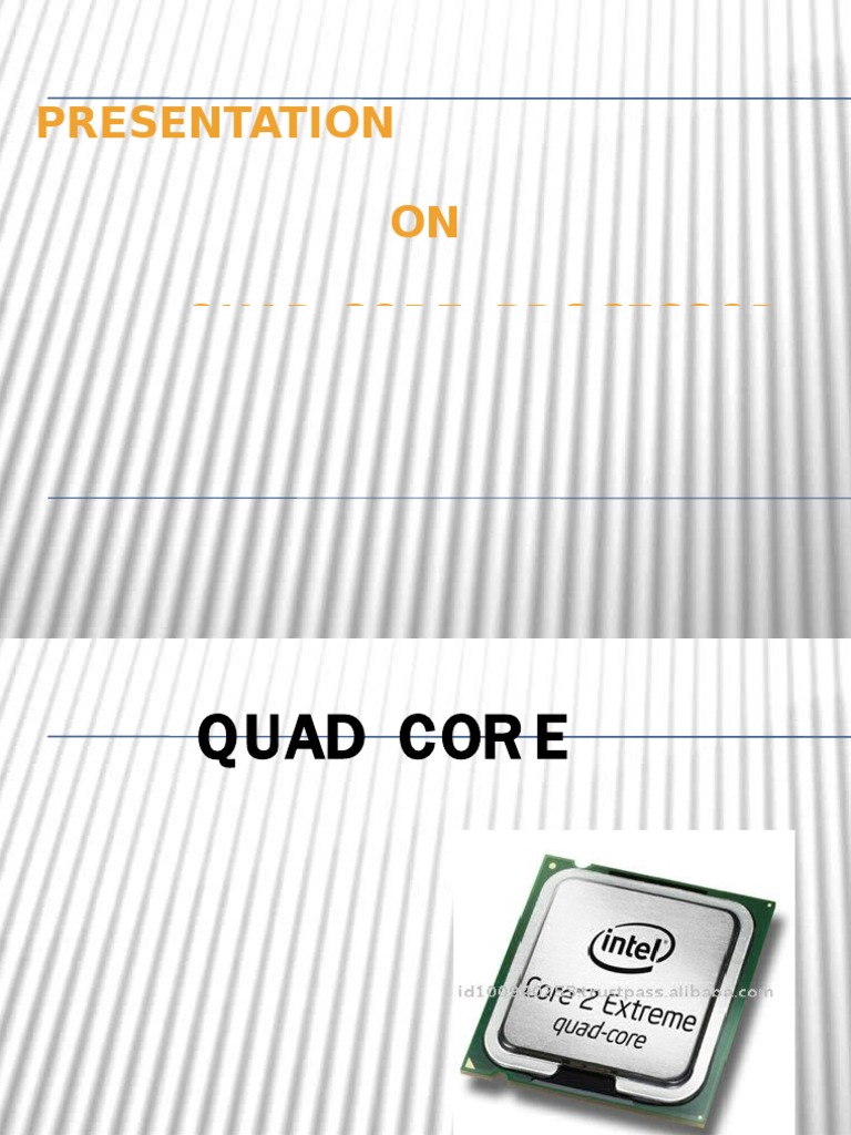 Presentation ON Quad Core Processor | PDF | Technology & Engineering