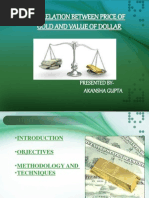 Corelation Between Price of Gold and Value of Dollar: Presented By-Akansha Gupta