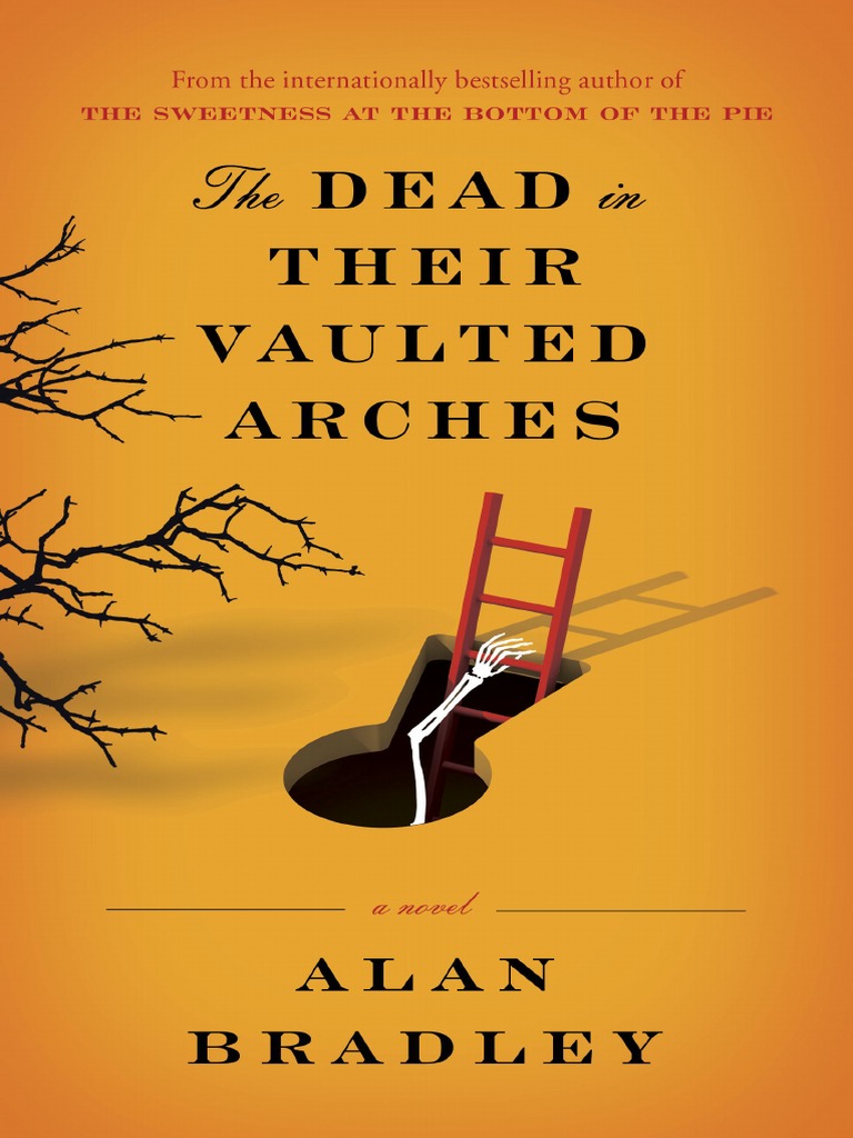 The Dead in Their Vaulted Arches by Alan Bradley (Excerpt)