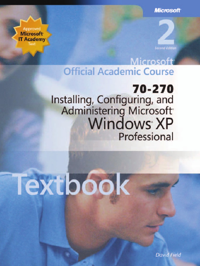 Installing, Configuring, and Administering Microsoft Windows XP ...