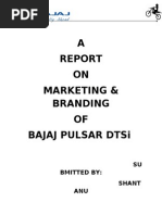 A ON Marketing & Branding OF Bajaj Pulsar Dtsi: SU Bmitted By: Shant ANU