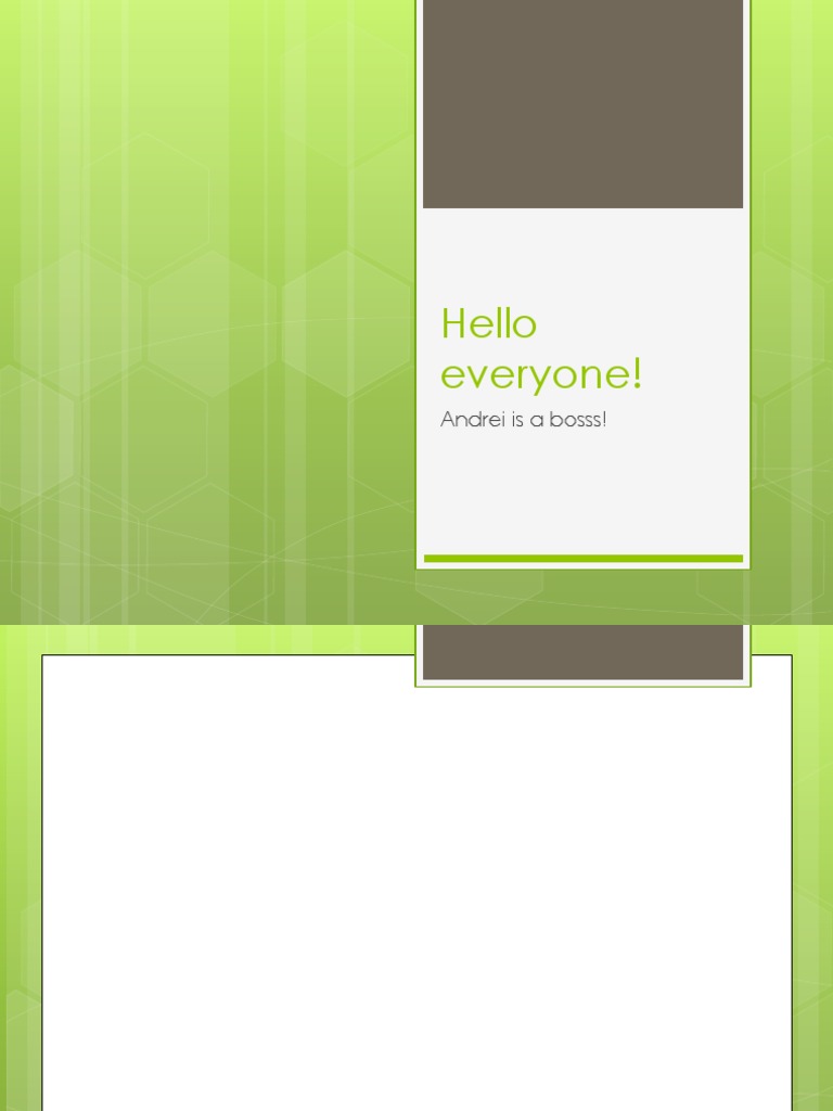 Hello Everyone!: Andrei Is A Bosss! | PDF