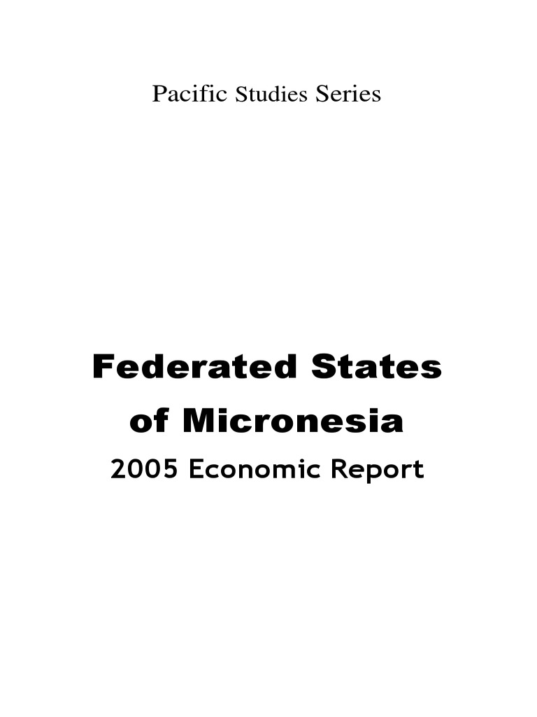 Federated States Of Micronesia 2005 Economic Report Toward A Self