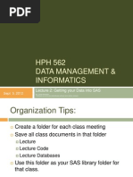 HPH 562 Data Management & Informatics: Lecture 2: Getting Your Data Into SAS