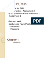 August 29, 2013: Register For SAM SAM Practice - Assignment 2 SAM Pretest On Excel and Access - Assignment 3