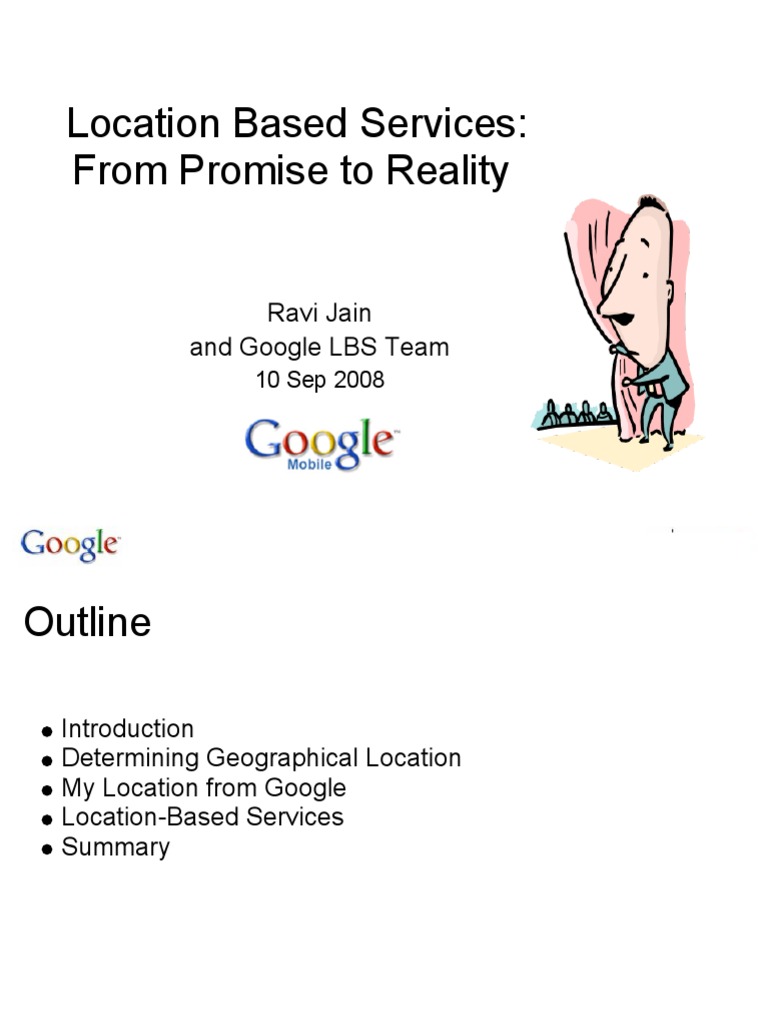Location Based Services From Promise To Reality Ravi Jain and Google
