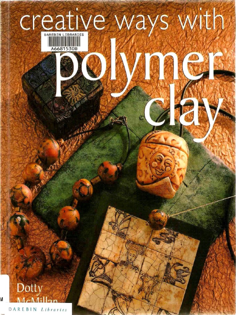 Creative Ways With Polymer Clay | PDF