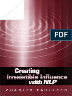 Charles Faulkner - Creating Irresistible Influence