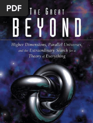 The Great Beyond Higher Dimensions Parallel Universes And The Extraordinary Search For A Theory Of Everything Pdf Proton Neutron