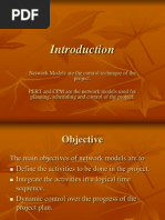 Network Models Are The Control Technique of The Project. PERT and CPM Are The Network Models Used For Planning, Scheduling and Control of The Project