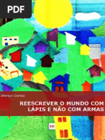 Reescrever o mundo com lápis e não com armas