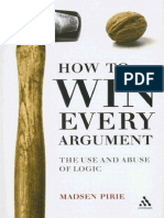 Pirie, Madsen - How to Win Every Argument, The Use and Abuse of Logic (2006)