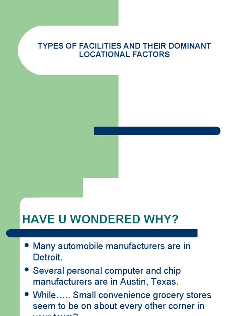 Types of Facilities and Their Dominant Locational Factors | PDF