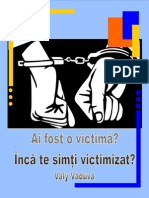 Ai fost o victimă ? Încă te simți victimizat ?