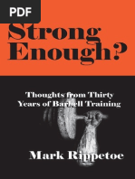 Strong Enough - Thoughts on Thirty Years of Barbell Training - Mark Rippetoe