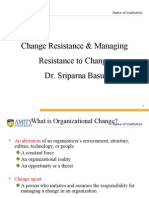 Change Resistance & Managing Resistance To Change Dr. Sriparna Basu