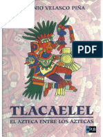Tlacaelel El Azteca Entre Los Aztecas Antonio Velasco Pina