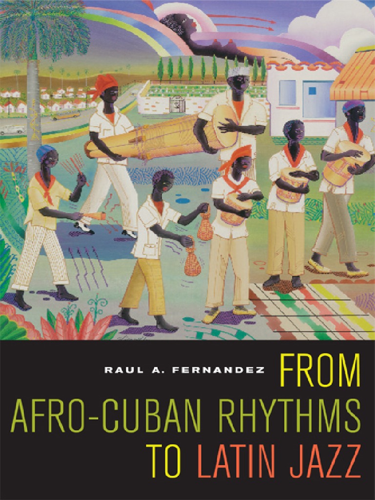 From Afro-Cuban Rhythms To Latin Jazz (0520247086) PDF | PDF | Jazz