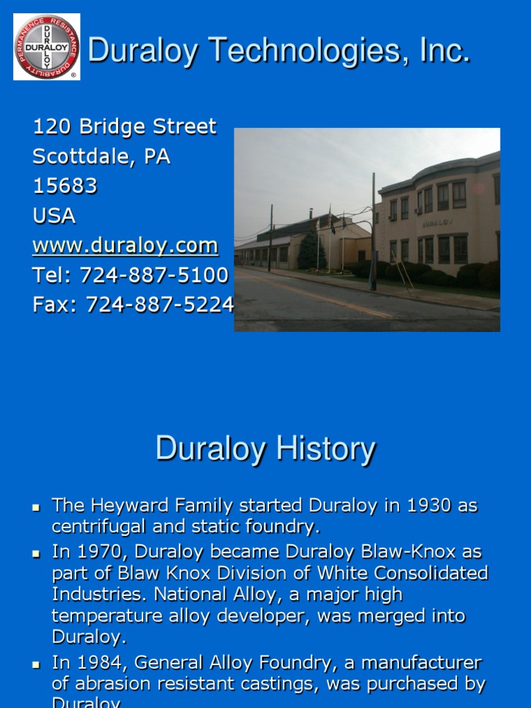 Duraloy Technologies, Inc. 120 Bridge Street Scottdale, PA 15683 USA