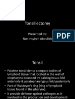 Tonsillectomy: Presented By: Nur Insyirah Abdullah