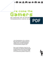 Here Come The Gamers - Een Onderzoek Naar de Informeel - en Formeeleducatieve Waarde Van Games - Drs. Joris Steenbakkers (CC2009)