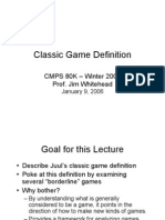 Classic Game Definition: CMPS 80K - Winter 2006 Prof. Jim Whitehead