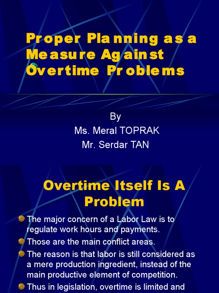 Proper Planning as a Measure Against Overtime Problems Overtime