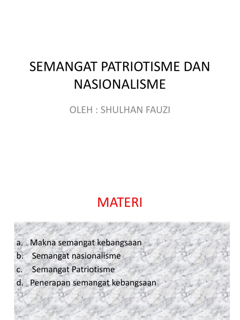 Semangat Patriotisme Dan Nasionalisme Semangat Patriotisme Dan Nasionalisme