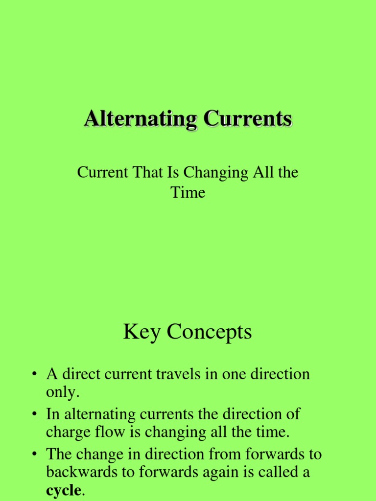 Alternating Currents: Current That Is Changing All The Time | PDF