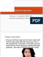 Treatment Seminar: Mansoor A. Gaweish 200911267 Mohammed Abdulaziz 200910215