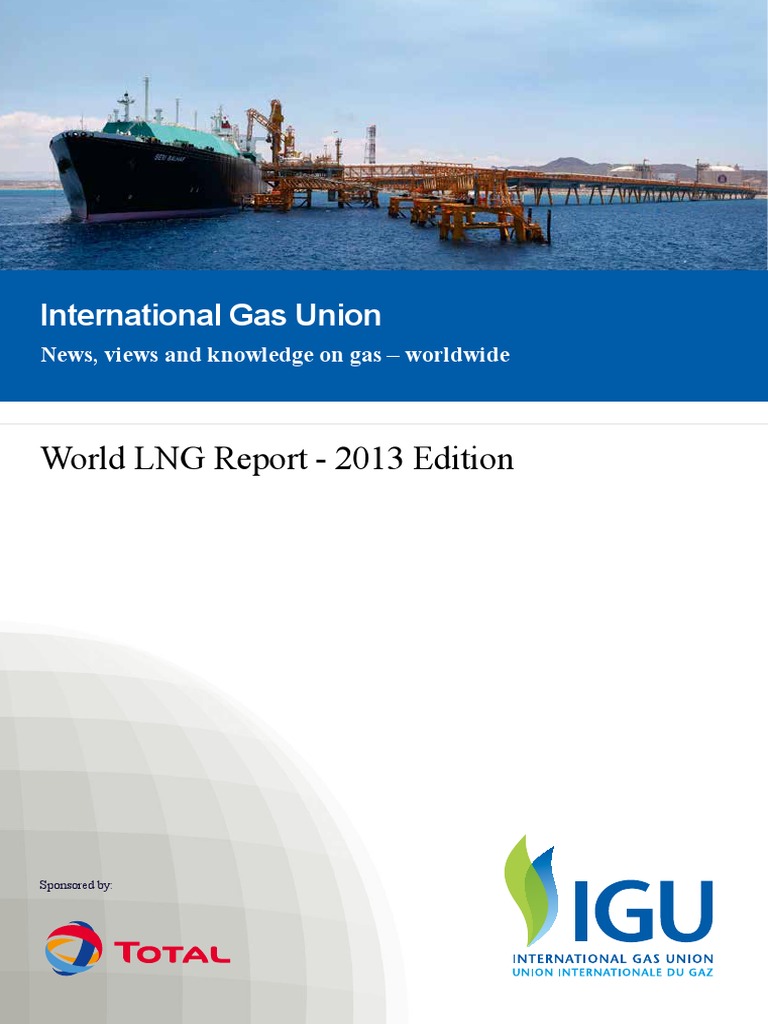 IGU World LNG Report 2013 | PDF | Liquefied Natural Gas | Natural Gas