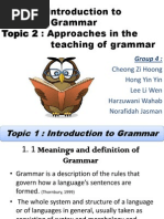 Topic 1: Introduction To Grammar Topic 2: Approaches in The Teaching of Grammar