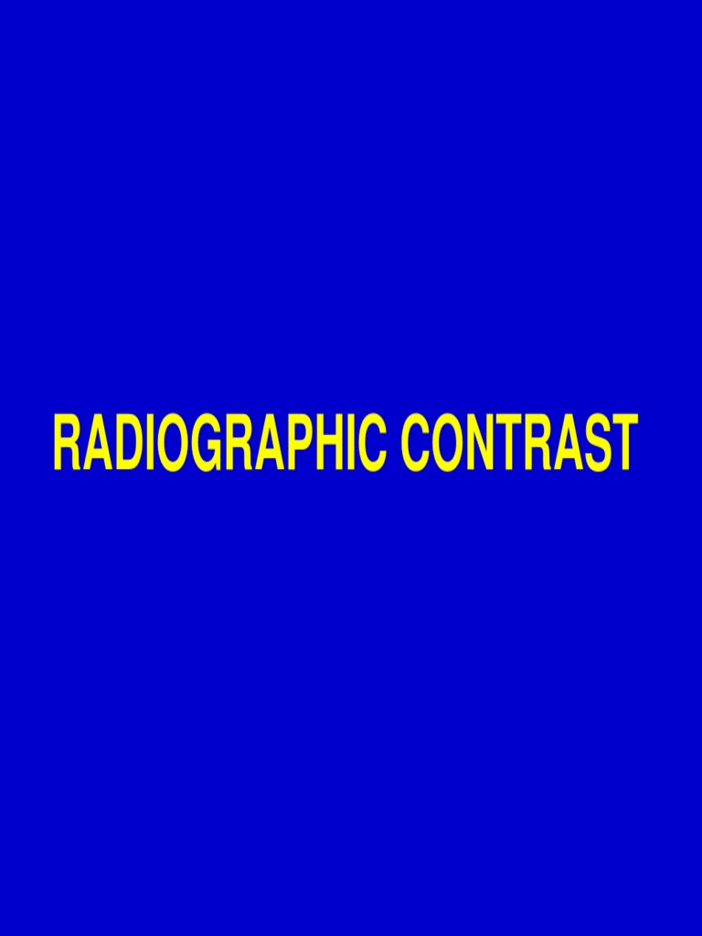 Radiographic Contrast PDF Contrast (Vision) Radiography