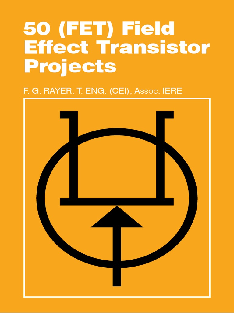 50 FET Projects for Electronics Enthusiasts | PDF