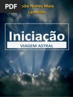 Iniciação - Viagem Astral - João Nunes Maia