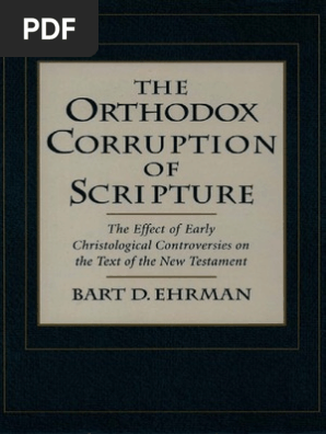 Bart Ehrman The Ortodox Corruption Of The Scripture Pdf Heresy New Testament
