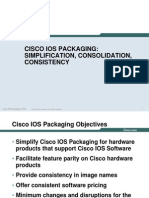 Cisco Ios Packaging: Simplification, Consolidation, Consistency